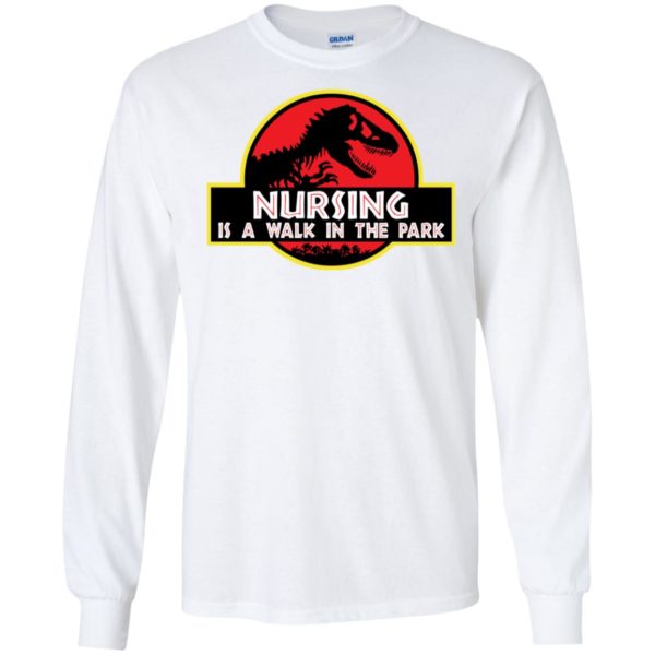 Jurassic Park Nursing is a walk in the park shirt