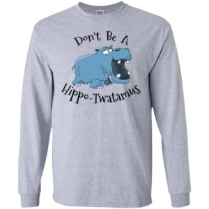 Don't Be A Hippo Twatamus Shirt