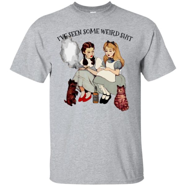 Alice and Dorothy I've Seen Some Weird Shi Shirt