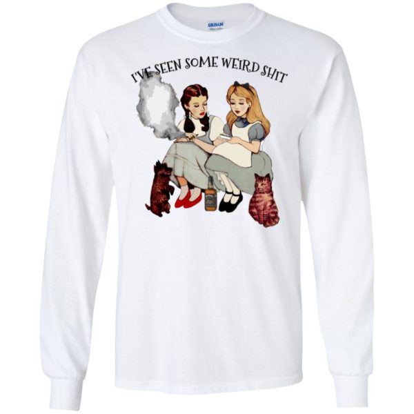 Alice and Dorothy I've Seen Some Weird Shi Shirt