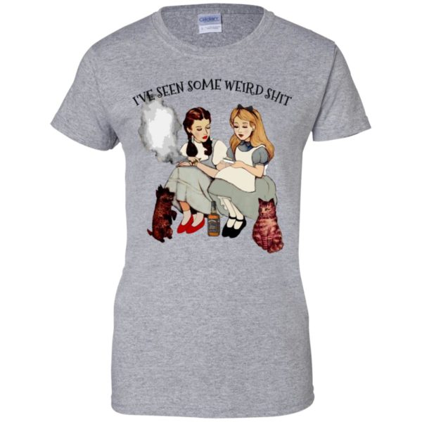 Alice and Dorothy I've Seen Some Weird Shi Shirt