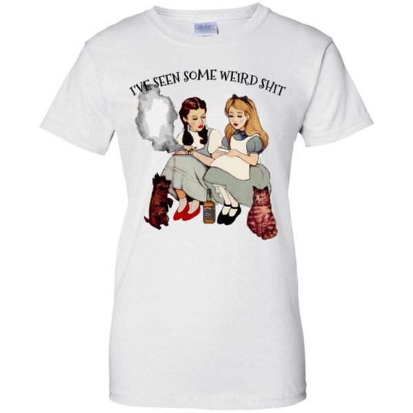 Alice and Dorothy I've Seen Some Weird Shi Shirt