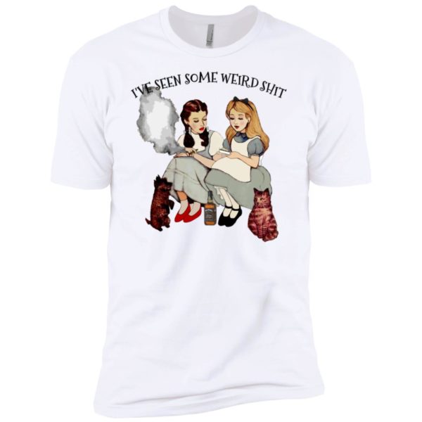 Alice and Dorothy I've Seen Some Weird Shi Shirt