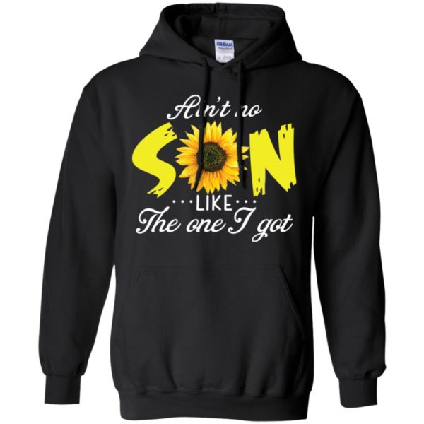 Ain't No Son Like The One I Got Sunflower Shirt