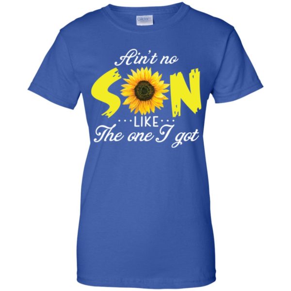 Ain't No Son Like The One I Got Sunflower Shirt