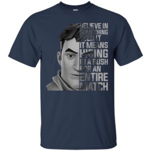 Fortnite Believe In Something Even If It Means Hiding Shirt