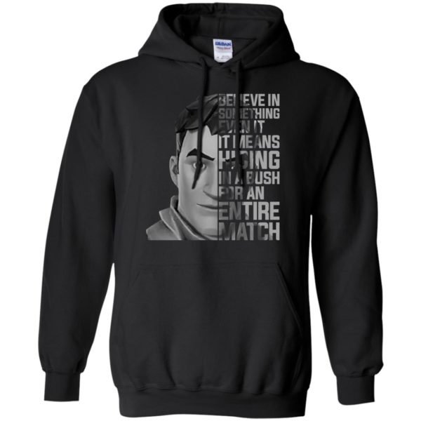 Fortnite Believe In Something Even If It Means Hiding Shirt
