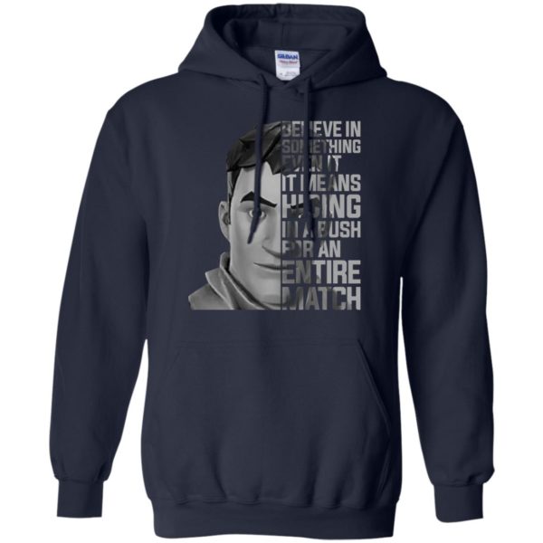 Fortnite Believe In Something Even If It Means Hiding Shirt