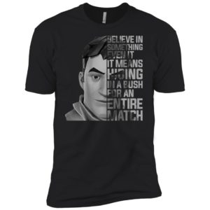 Fortnite Believe In Something Even If It Means Hiding Shirt