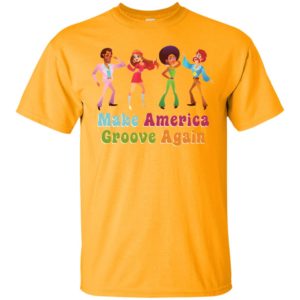 MAGA Make America Groove Again 1970s Disco Dancers Shirt