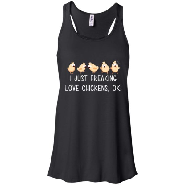 I Just Freaking Love Chickens, Ok Shirt