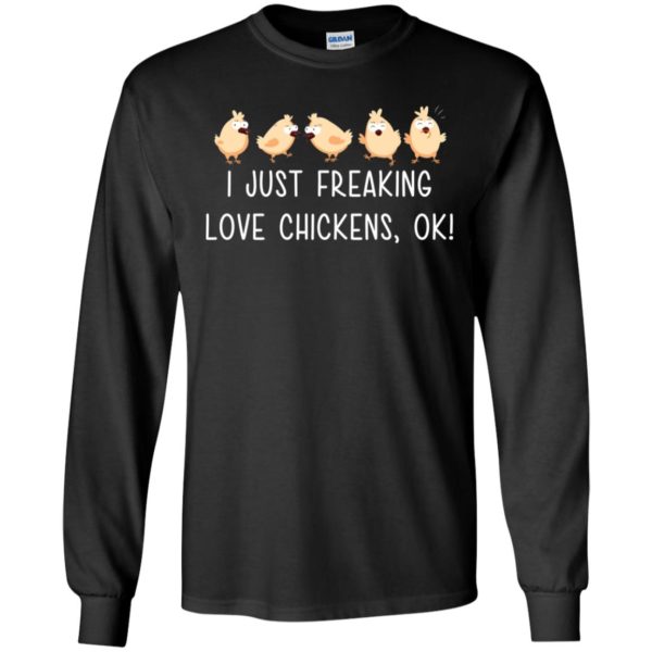 I Just Freaking Love Chickens, Ok Shirt