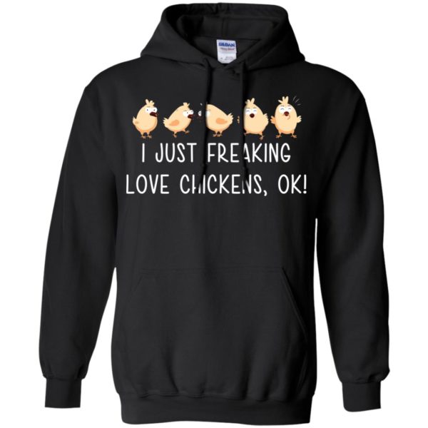 I Just Freaking Love Chickens, Ok Shirt