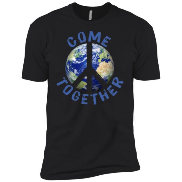 Come Together Earth Love World Peace Sign Activist Shirt