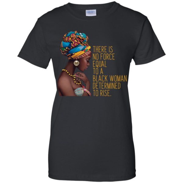 Black Girl Magic Africa No Force Equal To Black Woman Shirt