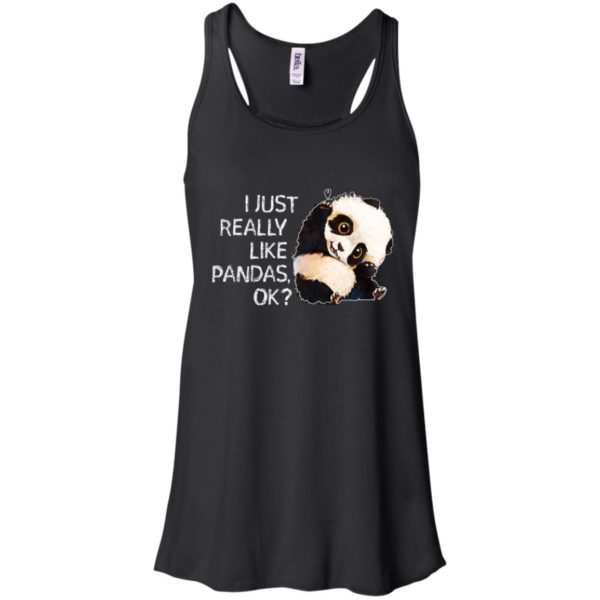 I Just Really Like Pandas, OK Shirt