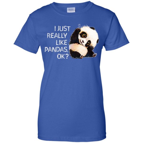 I Just Really Like Pandas, OK Shirt