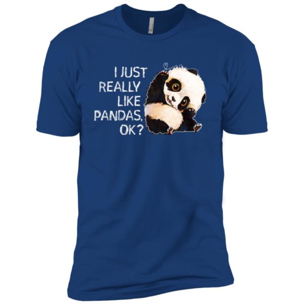 I Just Really Like Pandas, OK Shirt