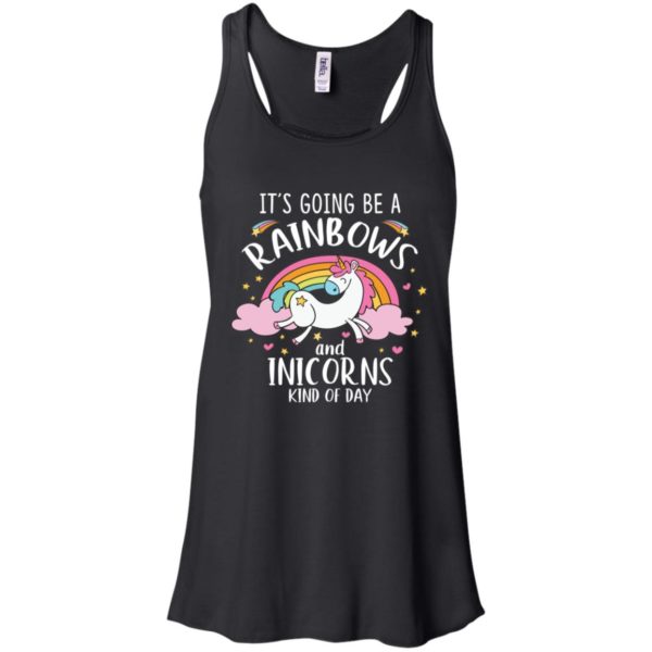 It's Going To Be A Rainbows and Unicorns Kind of Day Shirt