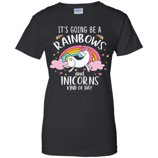 It's Going To Be A Rainbows and Unicorns Kind of Day Shirt