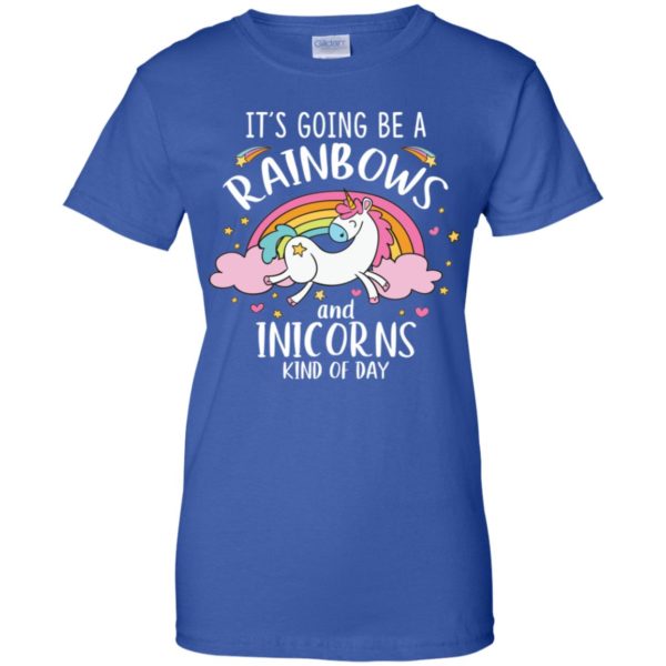It's Going To Be A Rainbows and Unicorns Kind of Day Shirt