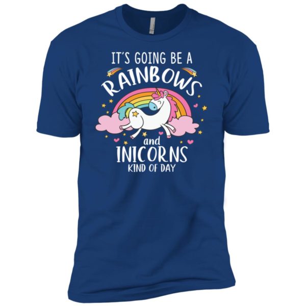 It's Going To Be A Rainbows and Unicorns Kind of Day Shirt