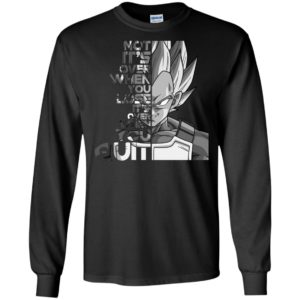 Vegeta It's not Over when You Lose It's Over when You Quit Shirt