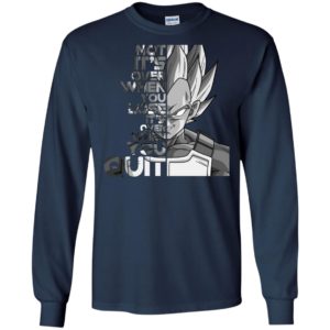 Vegeta It's not Over when You Lose It's Over when You Quit Shirt