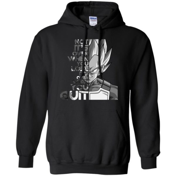 Vegeta It's not Over when You Lose It's Over when You Quit Shirt