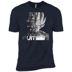 Vegeta It's not Over when You Lose It's Over when You Quit Shirt