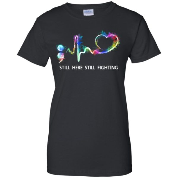 Suicide Prevention Awareness Still Here Still Fighting Shirt