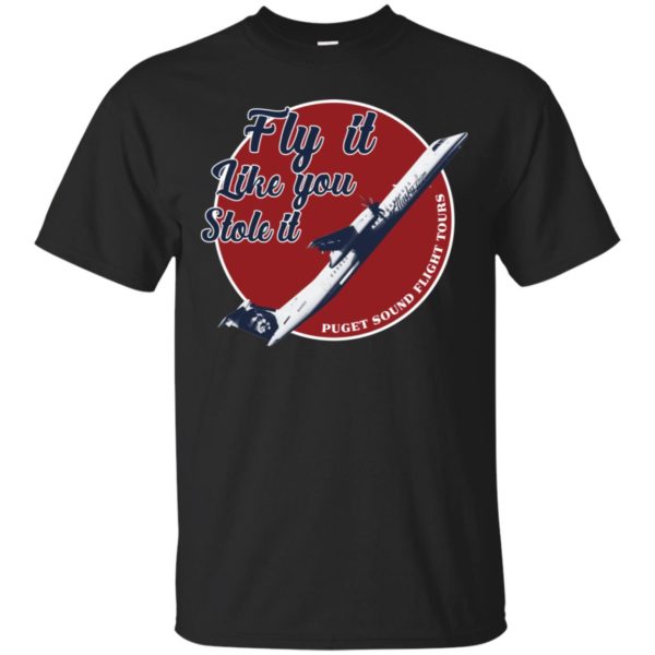 Fly It Like You Stole It Shirt