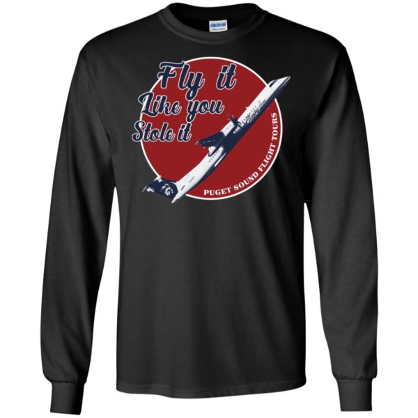 Fly It Like You Stole It Shirt