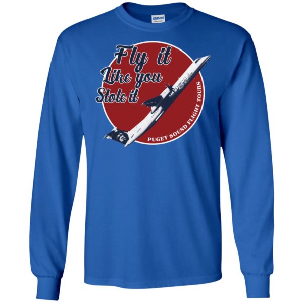 Fly It Like You Stole It Shirt
