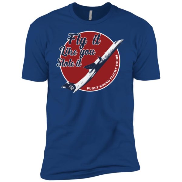 Fly It Like You Stole It Shirt