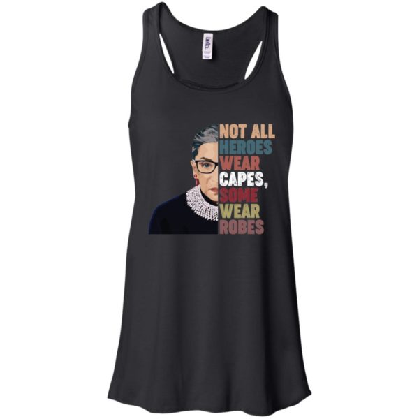 RBG Not All Heroes Wear Capes Some Wear Robes Shirt