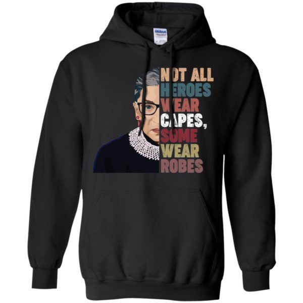 RBG Not All Heroes Wear Capes Some Wear Robes Shirt