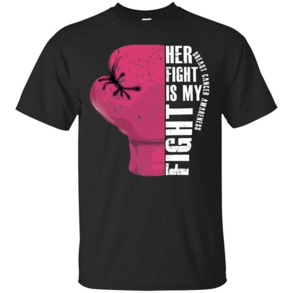 Her Fight Is My Fight Breast Cancer Awareness Shirt