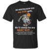 No Matter How Old My Son Gets He’ll Always Be My Baby Boy Shirt