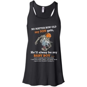 No Matter How Old My Son Gets He'll Always Be My Baby Boy Shirt image No Matter How Old My Son Gets He'll Always Be My Baby Boy Shirt