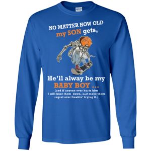 No Matter How Old My Son Gets He'll Always Be My Baby Boy Shirt image No Matter How Old My Son Gets He'll Always Be My Baby Boy Shirt