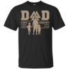 Dad-A Son’s First Hero A Daughter’s First Love Shirt