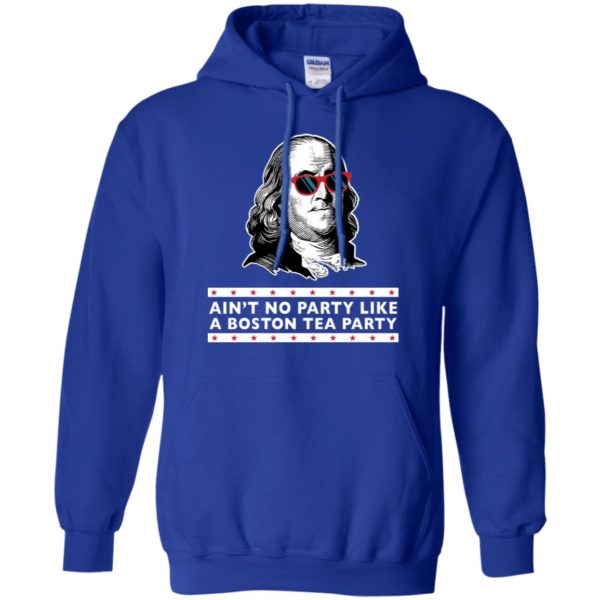 Benjamin Franklin Ain't No Party Like a Boston Tea Party Shirt