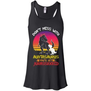 Don't Mess With Auntasaurus You'll Jurasskicked Shirt image Don't Mess With Auntasaurus You'll Jurasskicked Shirt