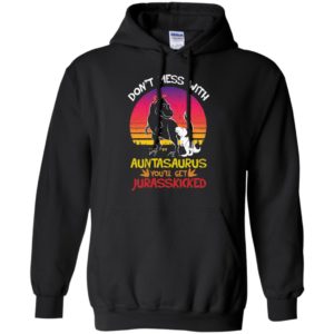 Don't Mess With Auntasaurus You'll Jurasskicked Shirt image Don't Mess With Auntasaurus You'll Jurasskicked Shirt