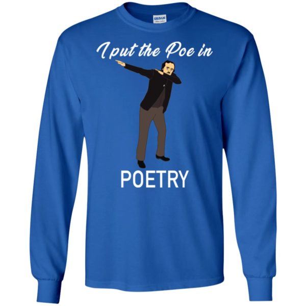 Poe in Poetry Edgar Allen Poe Dabbing Shirt