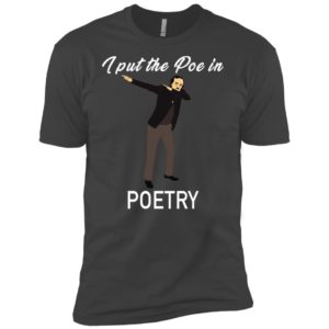 Poe in Poetry Edgar Allen Poe Dabbing Shirt image Poe in Poetry Edgar Allen Poe Dabbing Shirt
