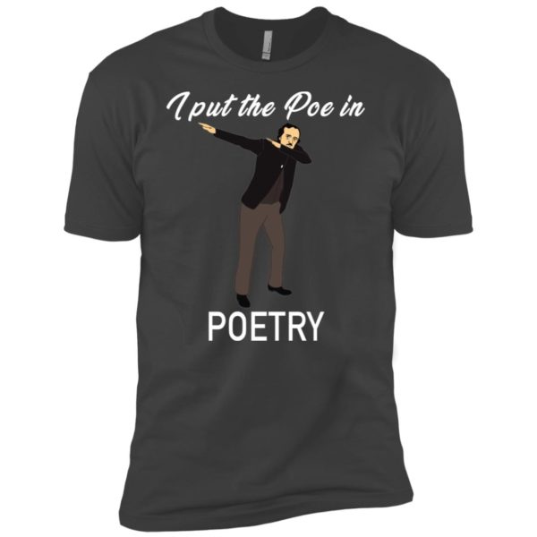 Poe in Poetry Edgar Allen Poe Dabbing Shirt