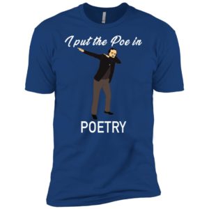 Poe in Poetry Edgar Allen Poe Dabbing Shirt image Poe in Poetry Edgar Allen Poe Dabbing Shirt
