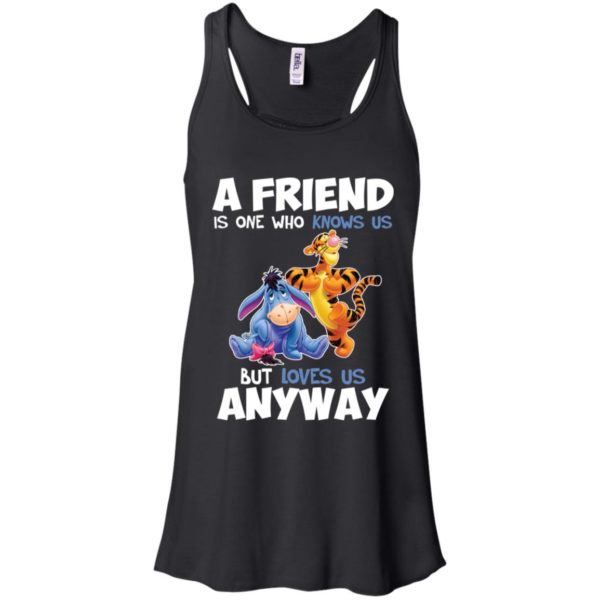 Tigger and Eeyore A Friend Is One Who Knows Us But Loves Us Anyway Shirt
